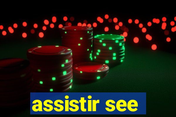 assistir see